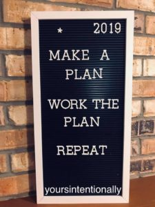 Make a plan; work the plan