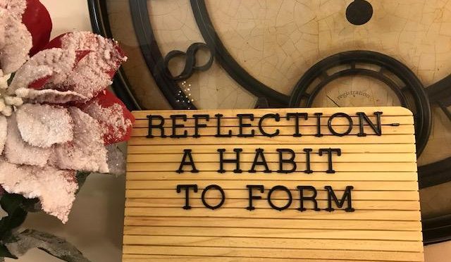 Form the Habit of Reflection