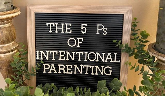The 5 Ps of Intentional Parenting